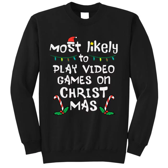 Most Likely Play Video Game Christmas Xmas Family Gamer Sweatshirt