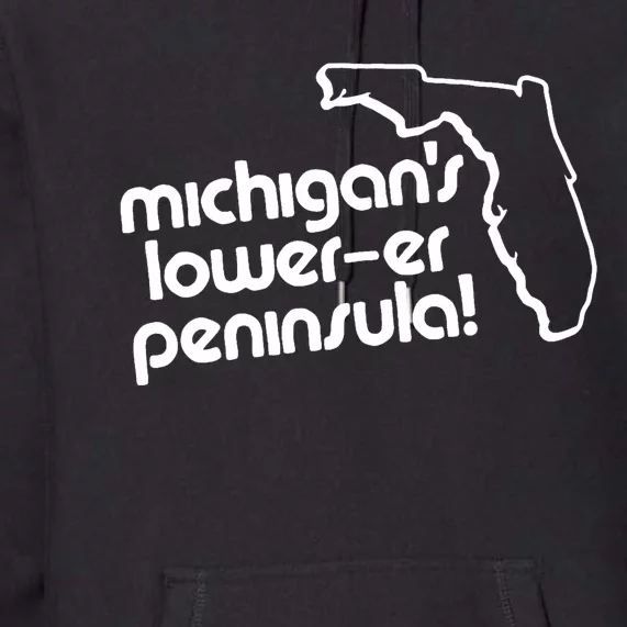 Michigans Lowerer Peninsula Apparel Premium Hoodie