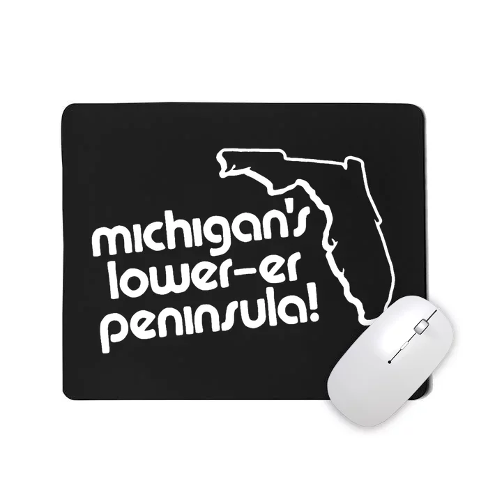 Michigans Lowerer Peninsula Apparel Mousepad