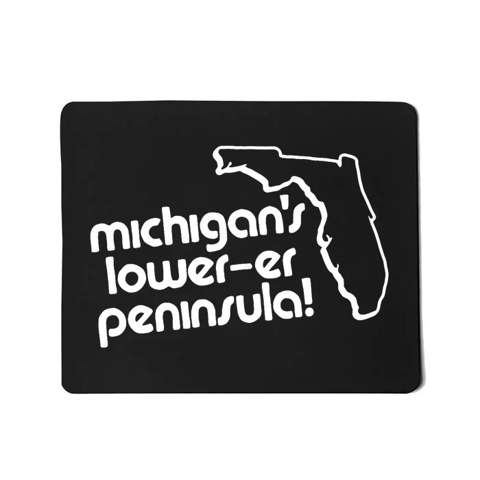 Michigans Lowerer Peninsula Apparel Mousepad