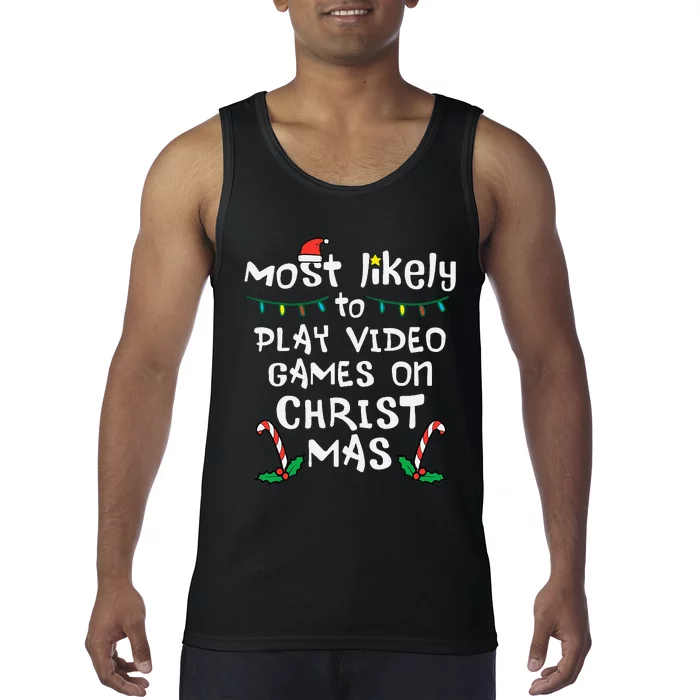 Most Likely Play Video Game Christmas Xmas Family Gamer Tank Top