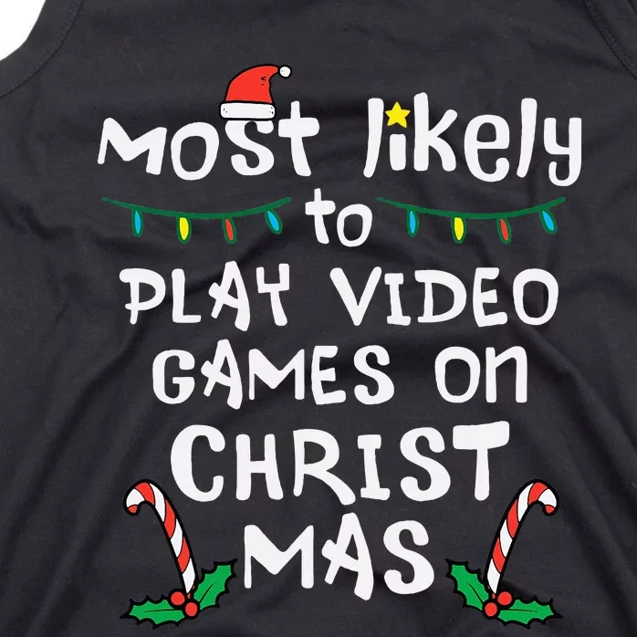 Most Likely Play Video Game Christmas Xmas Family Gamer Tank Top