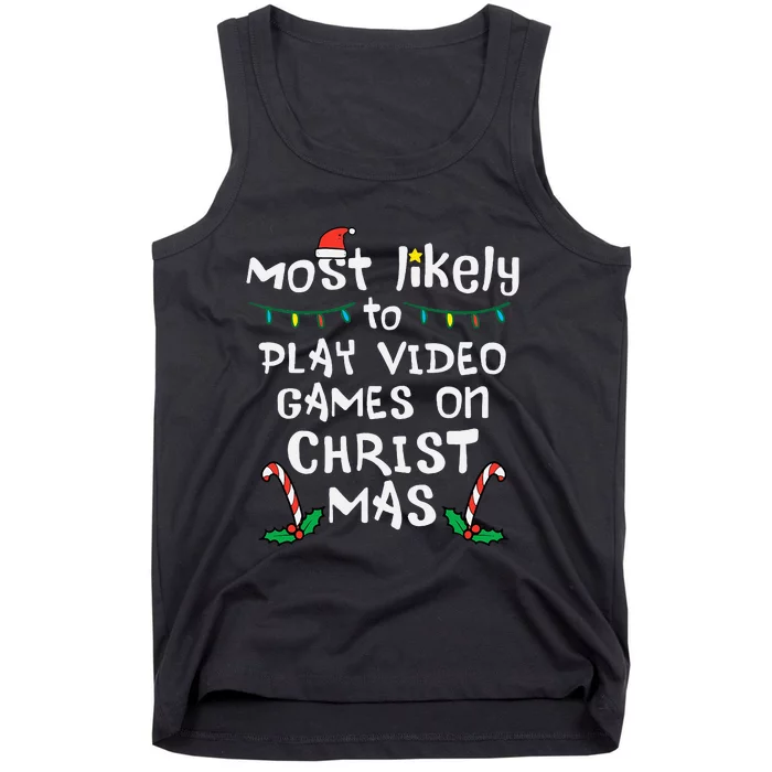 Most Likely Play Video Game Christmas Xmas Family Gamer Tank Top