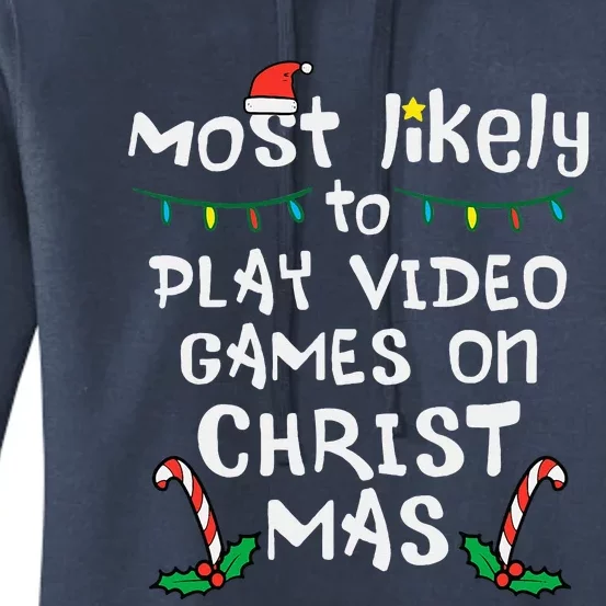 Most Likely Play Video Game Christmas Xmas Family Gamer Women's Pullover Hoodie