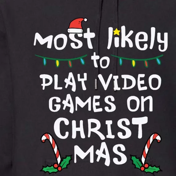 Most Likely Play Video Game Christmas Xmas Family Gamer Premium Hoodie