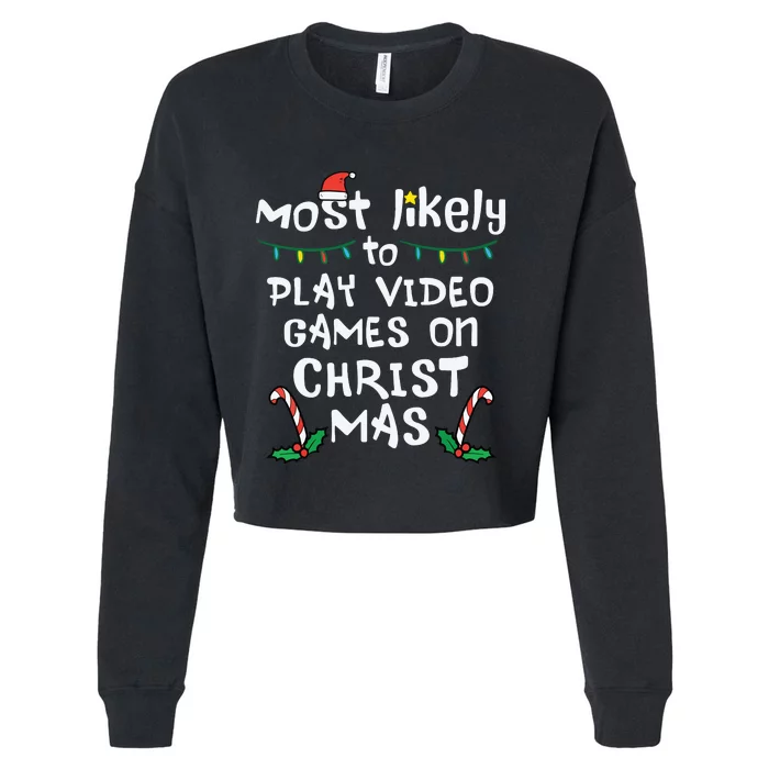 Most Likely Play Video Game Christmas Xmas Family Gamer Cropped Pullover Crew