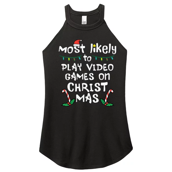 Most Likely Play Video Game Christmas Xmas Family Gamer Women’s Perfect Tri Rocker Tank