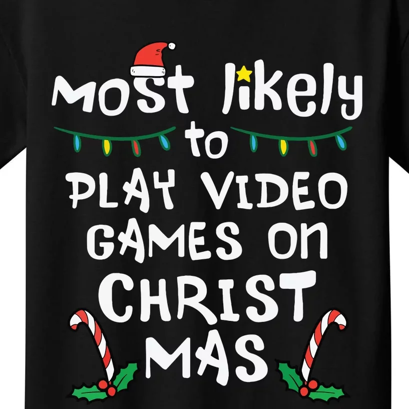 Most Likely Play Video Game Christmas Xmas Family Gamer Kids T-Shirt