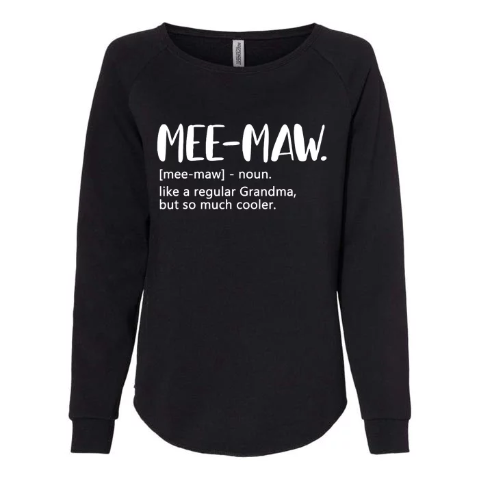 MeeMaw Like Regular Grandma But Cooler Mothers Day MeeMaw Womens California Wash Sweatshirt