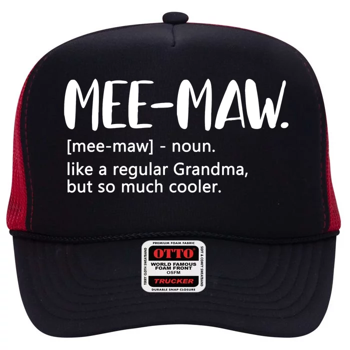 MeeMaw Like Regular Grandma But Cooler Mothers Day MeeMaw High Crown Mesh Trucker Hat