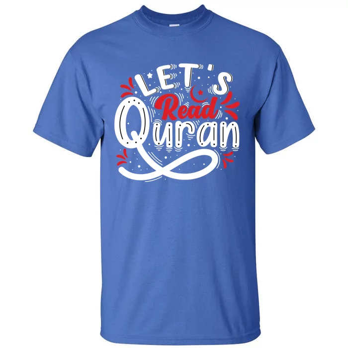 Muslim Lets Read Quran Islamic Quote Great Gift Tall T-Shirt