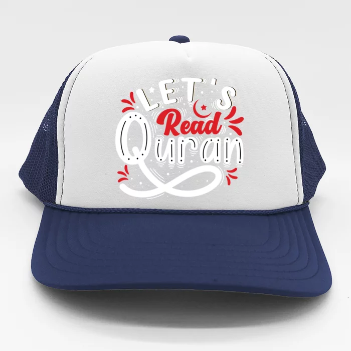 Muslim Lets Read Quran Islamic Quote Great Gift Trucker Hat