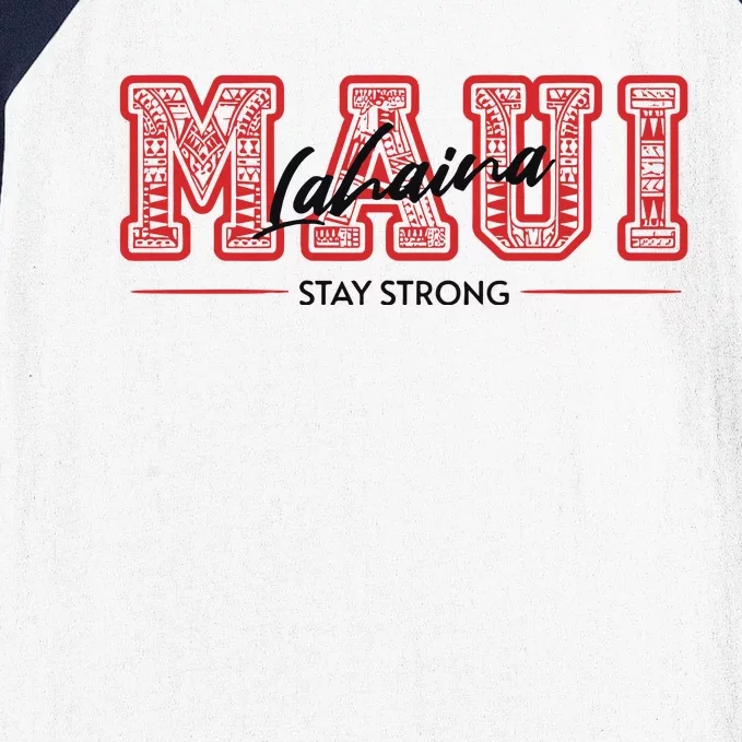 Maui Lahaina Stay Strong Maui Wildfire Relief Praying & Support Worldwid Baseball Sleeve Shirt