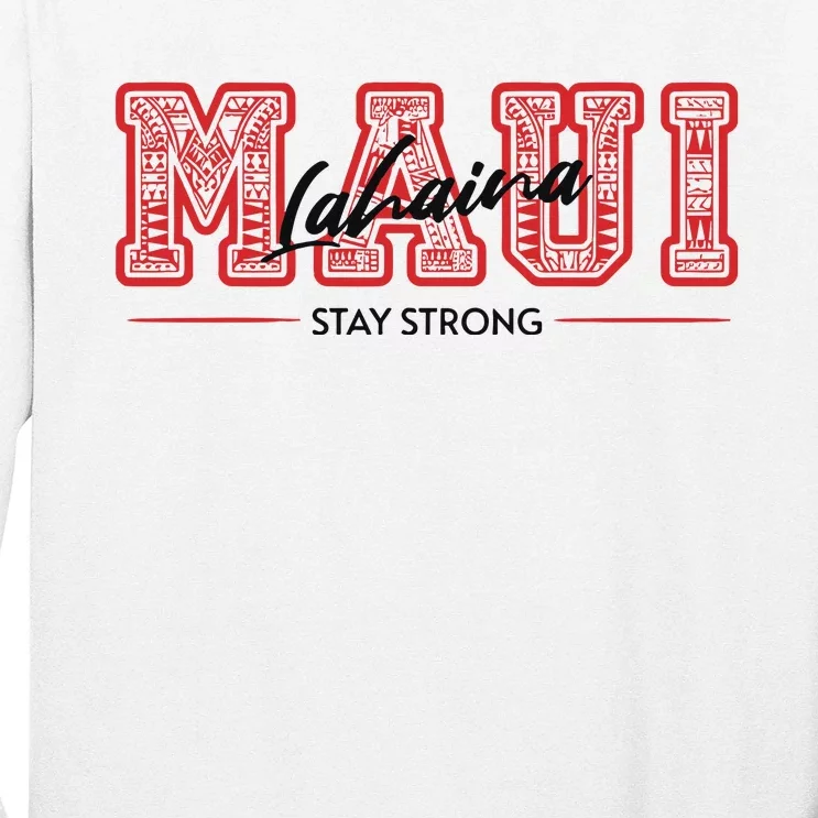 Maui Lahaina Stay Strong Maui Wildfire Relief Praying & Support Worldwid Long Sleeve Shirt