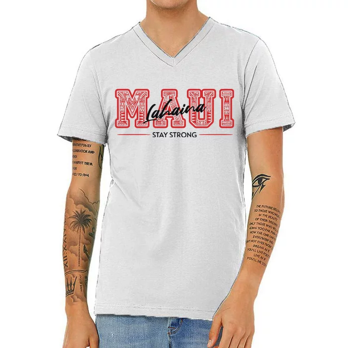 Maui Lahaina Stay Strong Maui Wildfire Relief Praying & Support Worldwid V-Neck T-Shirt