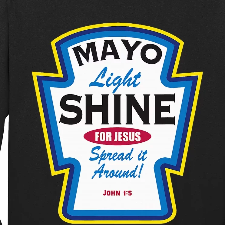 Mayo Light Shine Funny Christian Parody Long Sleeve Shirt