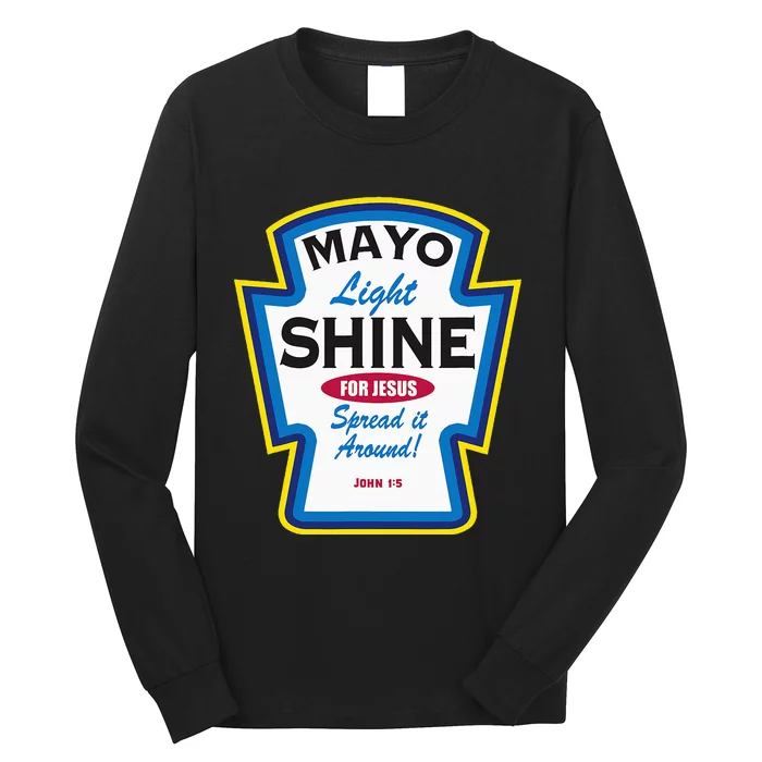 Mayo Light Shine Funny Christian Parody Long Sleeve Shirt