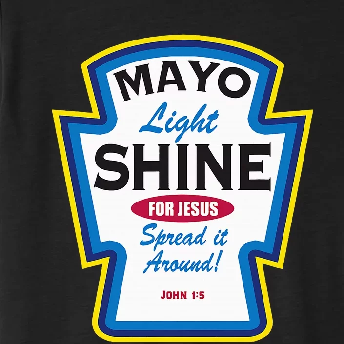 Mayo Light Shine Funny Christian Parody ChromaSoft Performance T-Shirt