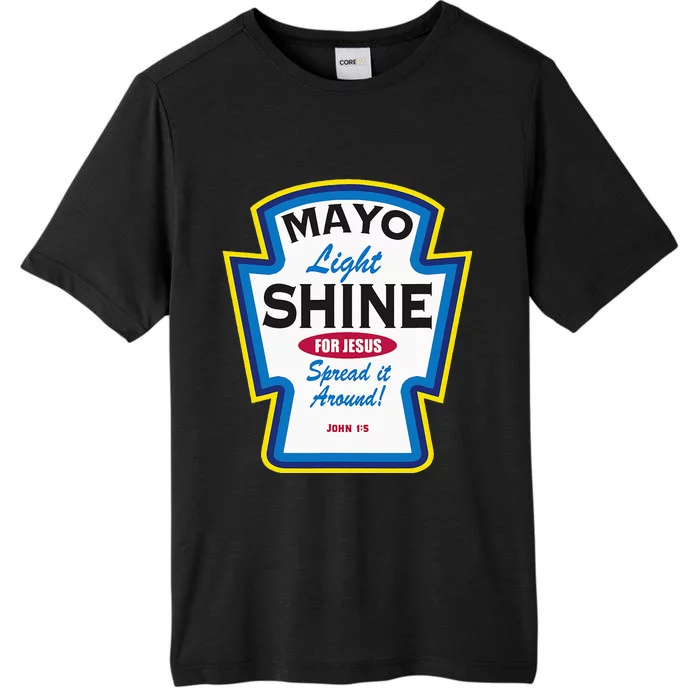 Mayo Light Shine Funny Christian Parody ChromaSoft Performance T-Shirt