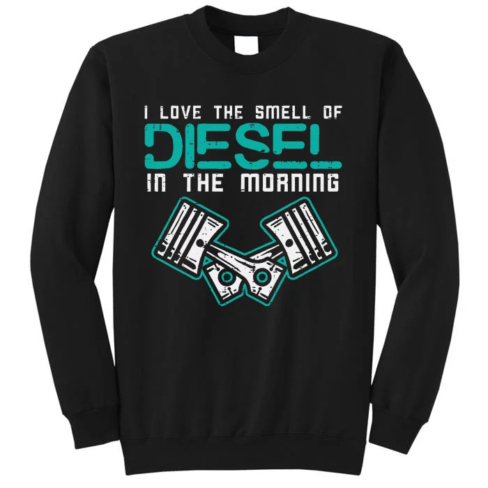 Mechanic Love Smell Of Diesel In Morning Tall Sweatshirt