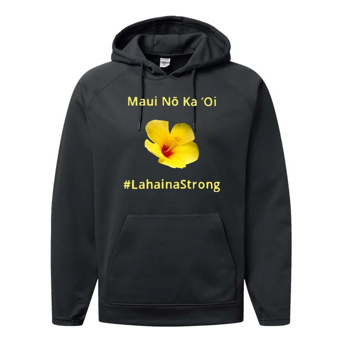 Maui Lahaina Strong Hawaii Strong Wildfire Support Performance Fleece Hoodie