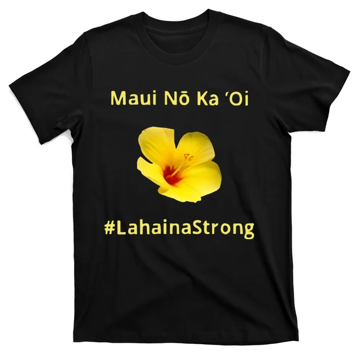 Maui Lahaina Strong Hawaii Strong Wildfire Support T-Shirt