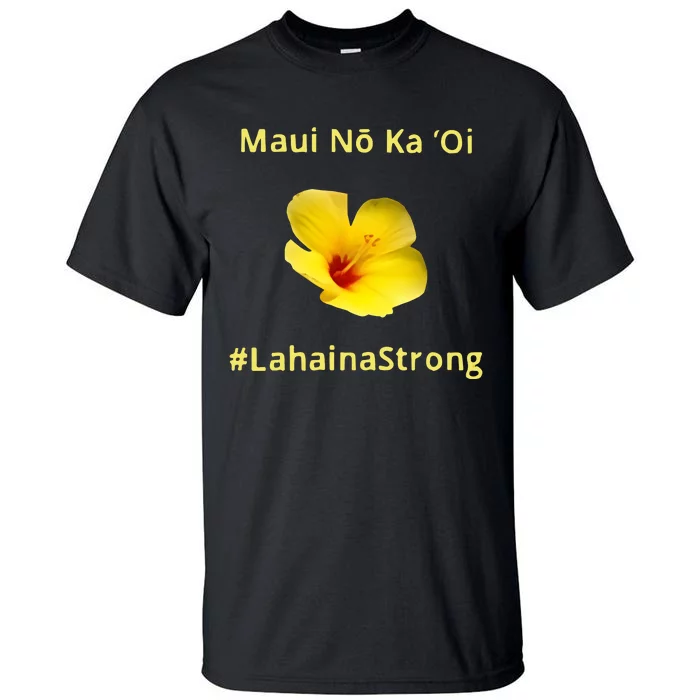 Maui Lahaina Strong Hawaii Strong Wildfire Support Tall T-Shirt