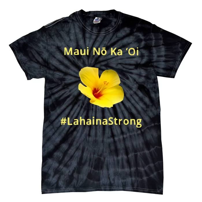 Maui Lahaina Strong Hawaii Strong Wildfire Support Tie-Dye T-Shirt