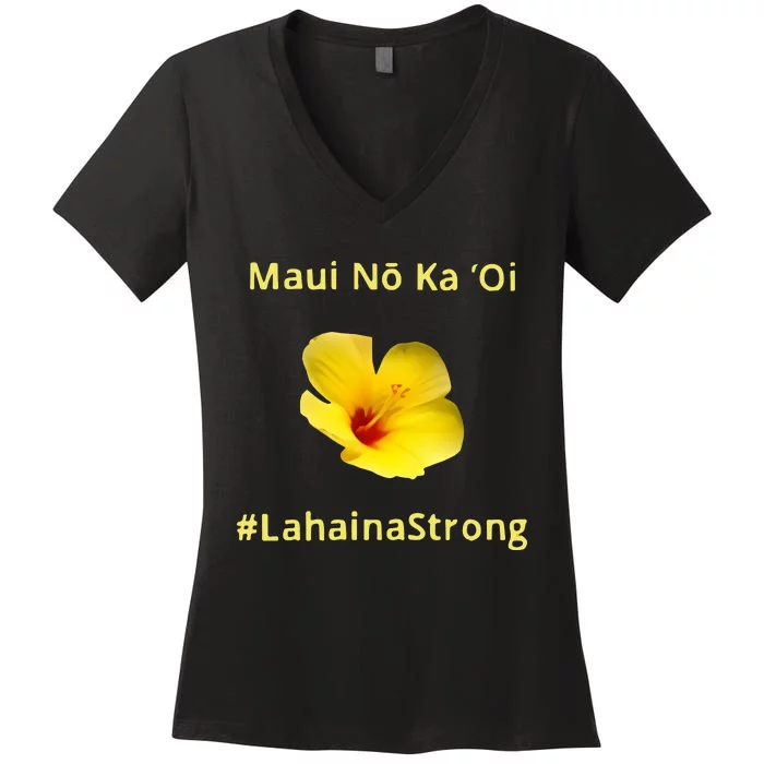 Maui Lahaina Strong Hawaii Strong Wildfire Support Women's V-Neck T-Shirt