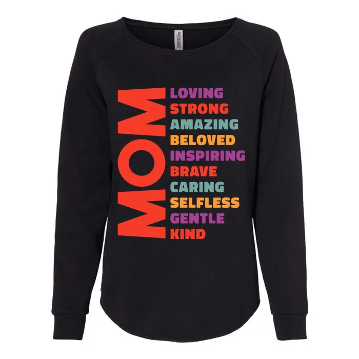 Mom Loving Strong Amazing Beloved Inspiring Brave Caring Selfless Gentle Kind Mo Womens California Wash Sweatshirt