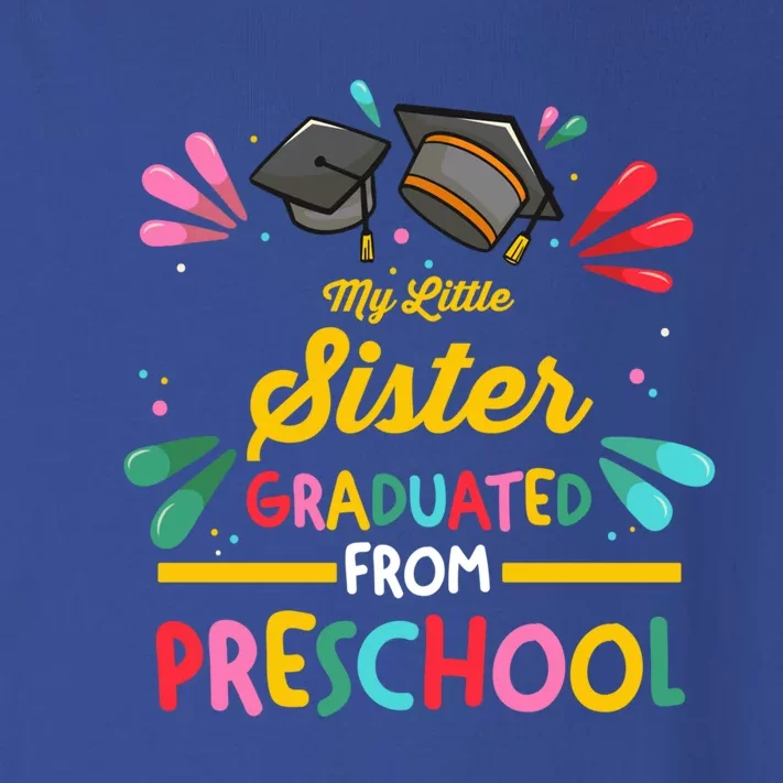 My Little Sister Has Graduated From Preschool Preschool Meaningful Gift Toddler Long Sleeve Shirt