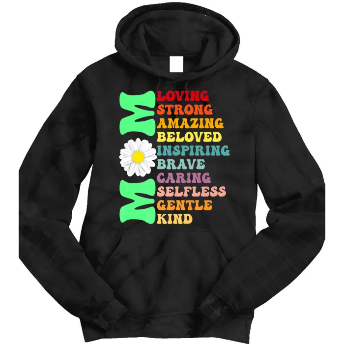 Mom Loving Strong Amazing Beloved Inspiring Brave Caring Selfless Gentle Kind Mo Tie Dye Hoodie