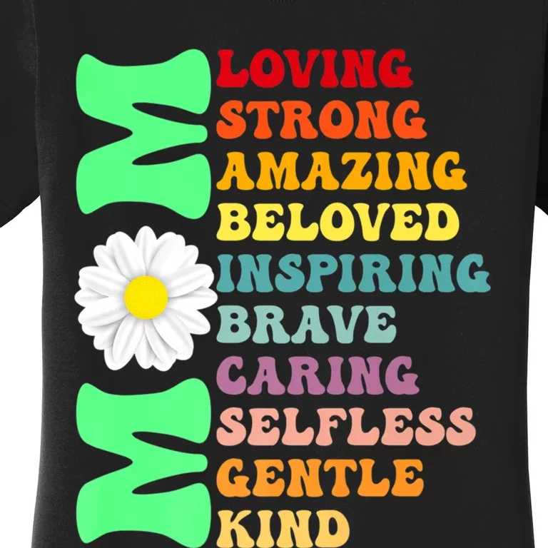 Mom Loving Strong Amazing Beloved Inspiring Brave Caring Selfless Gentle Kind Mo Women's T-Shirt