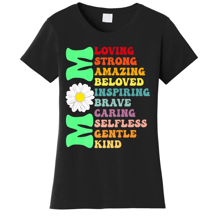 Mom Loving Strong Amazing Beloved Inspiring Brave Caring Selfless Gentle Kind Mo Women's T-Shirt