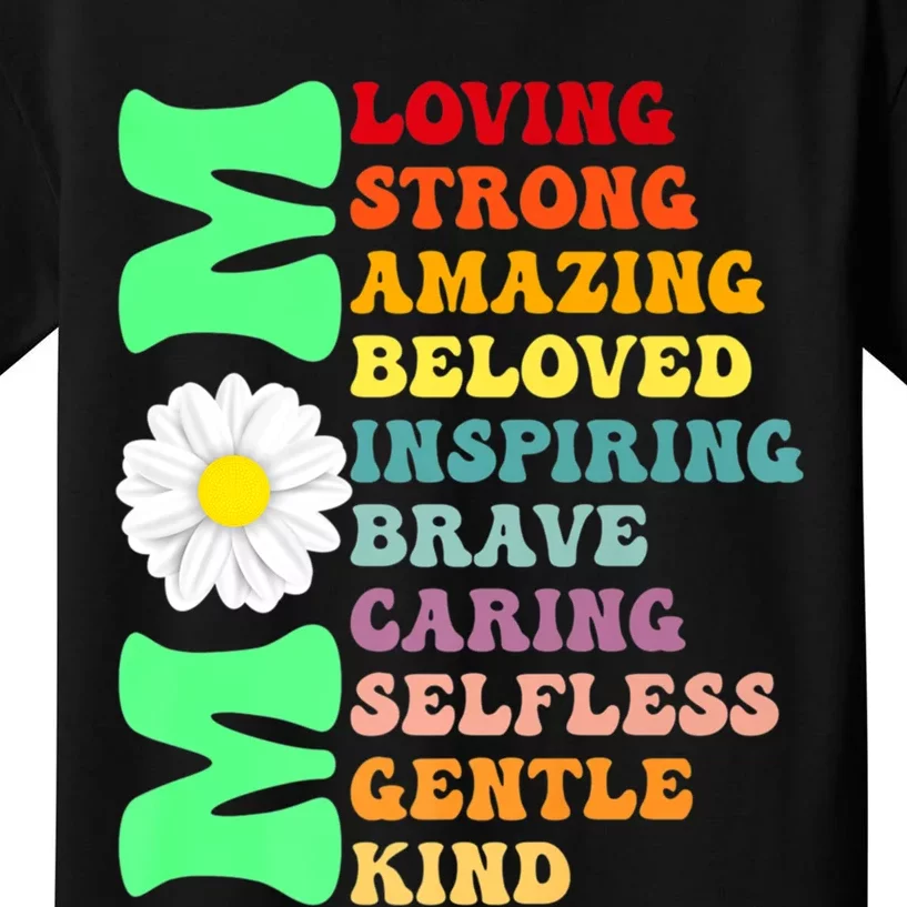 Mom Loving Strong Amazing Beloved Inspiring Brave Caring Selfless Gentle Kind Mo Kids T-Shirt