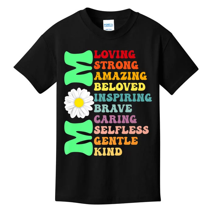 Mom Loving Strong Amazing Beloved Inspiring Brave Caring Selfless Gentle Kind Mo Kids T-Shirt