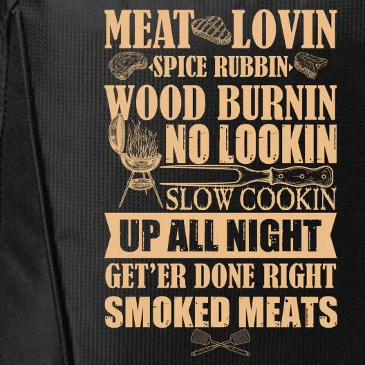 Meat Lovin Spice Rubbin Wood Burnin No Lookin Slow Cookin Smoked Meats City Backpack