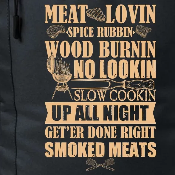 Meat Lovin Spice Rubbin Wood Burnin No Lookin Slow Cookin Smoked Meats Daily Commute Backpack