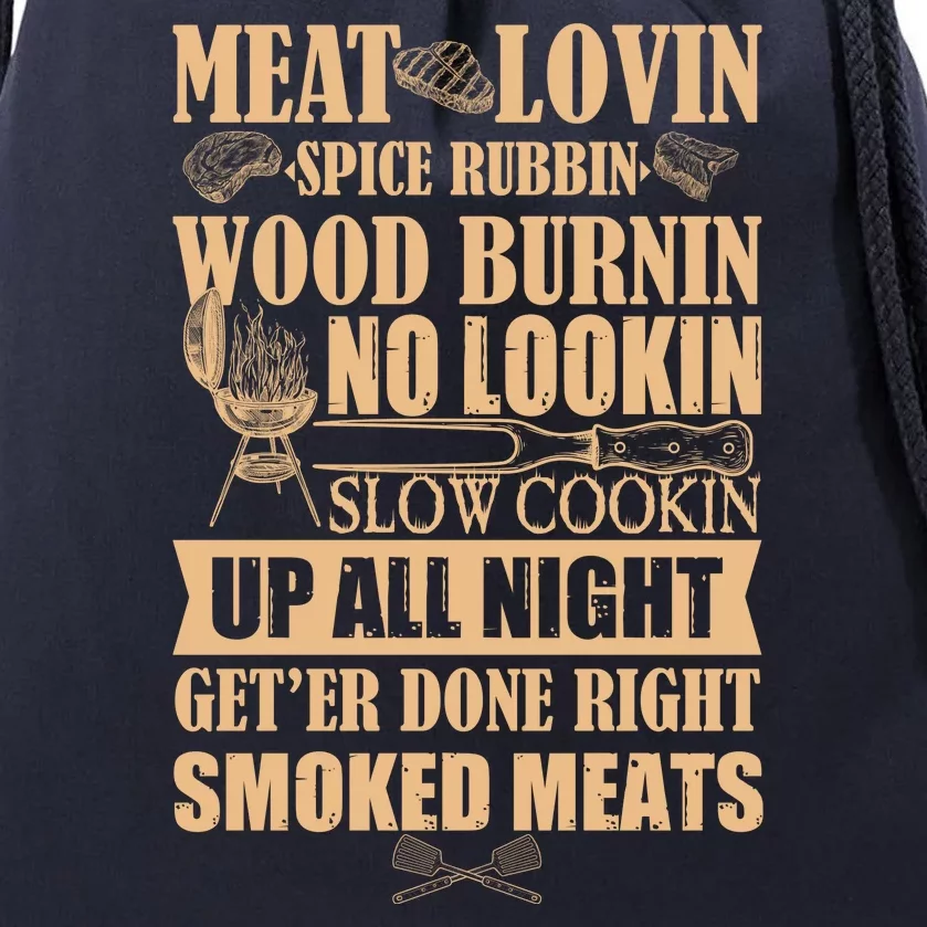 Meat Lovin Spice Rubbin Wood Burnin No Lookin Slow Cookin Smoked Meats Drawstring Bag