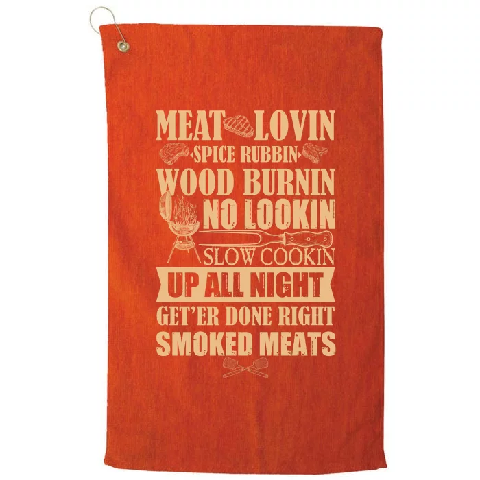 Meat Lovin Spice Rubbin Wood Burnin No Lookin Slow Cookin Smoked Meats Platinum Collection Golf Towel