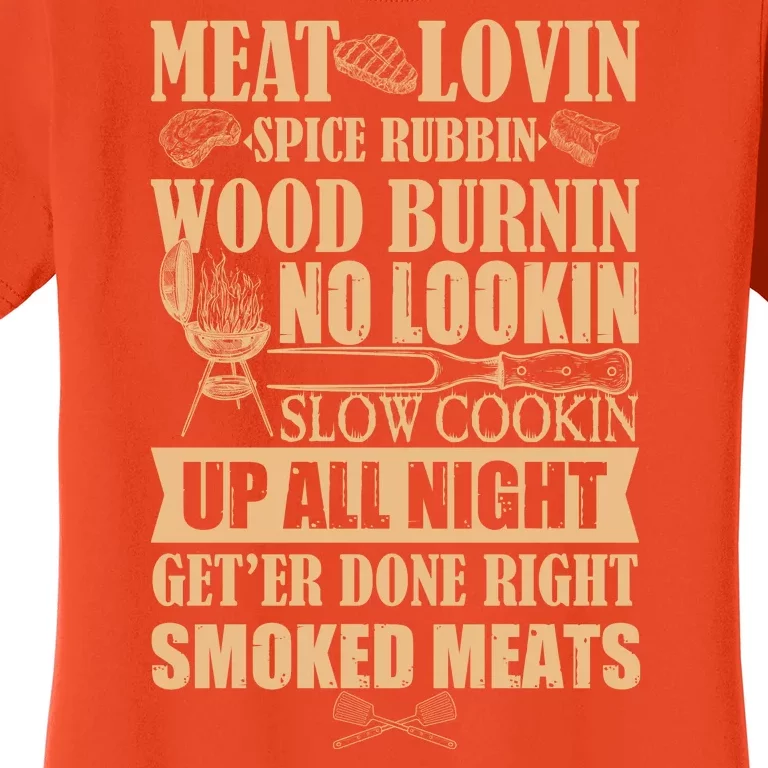 Meat Lovin Spice Rubbin Wood Burnin No Lookin Slow Cookin Smoked Meats Women's T-Shirt