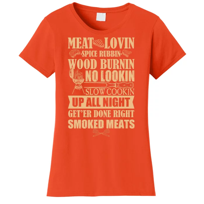 Meat Lovin Spice Rubbin Wood Burnin No Lookin Slow Cookin Smoked Meats Women's T-Shirt