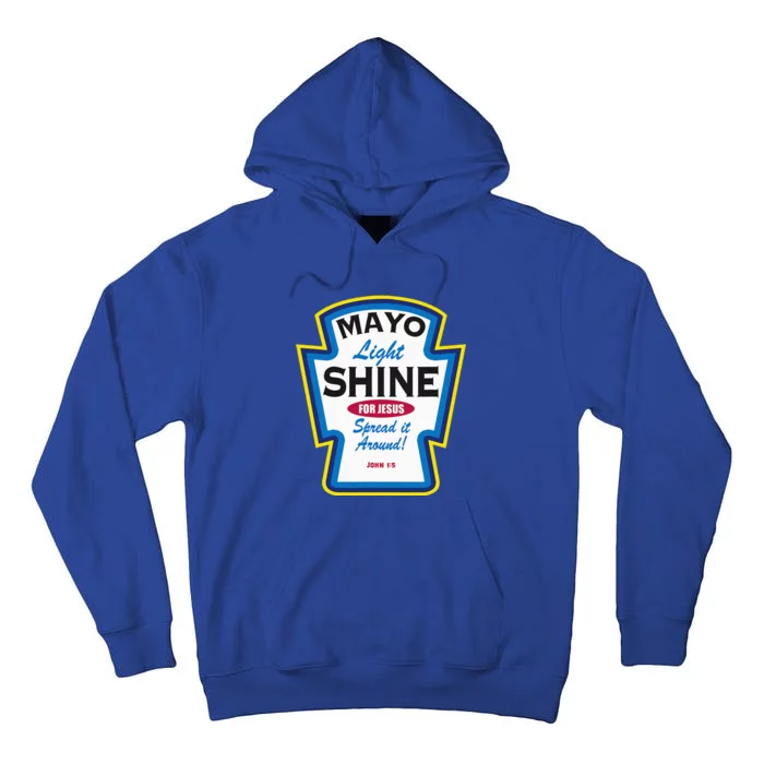 Mayo Light Shine Funny Christian Parody Tall Hoodie