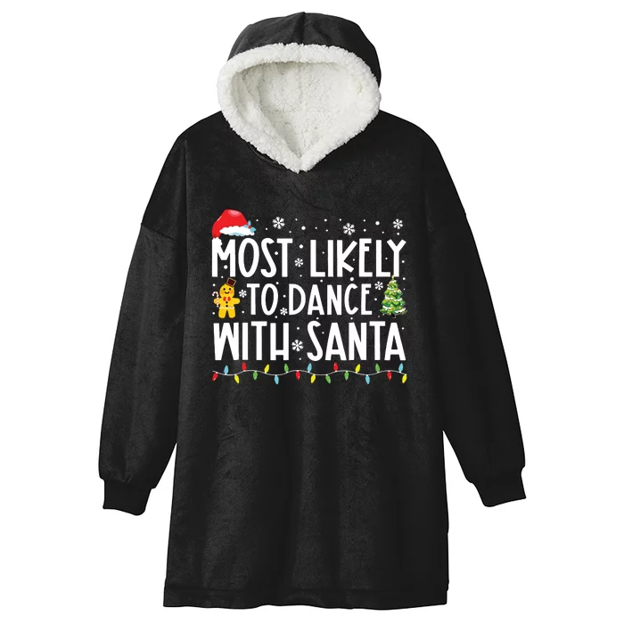 Most Likely To Dance With Santa Family Christmas Holiday Hooded Wearable Blanket