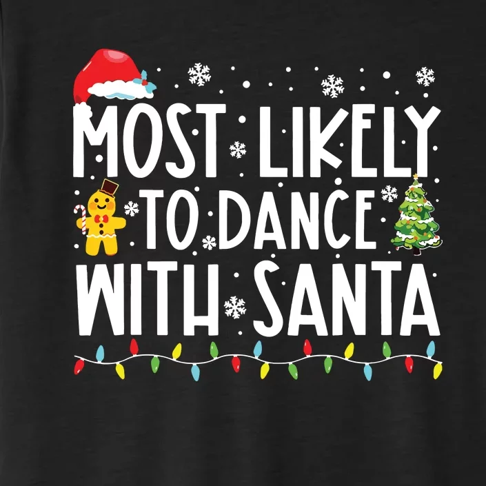 Most Likely To Dance With Santa Family Christmas Holiday ChromaSoft Performance T-Shirt