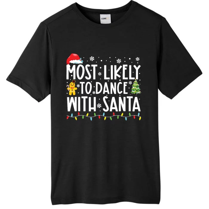 Most Likely To Dance With Santa Family Christmas Holiday ChromaSoft Performance T-Shirt