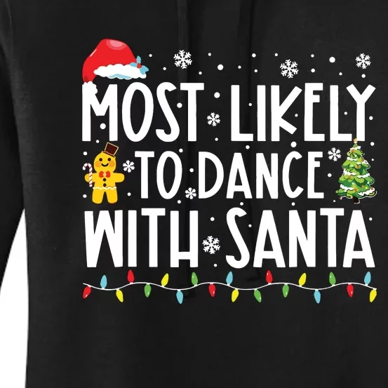 Most Likely To Dance With Santa Family Christmas Holiday Women's Pullover Hoodie