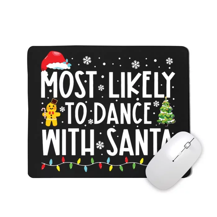 Most Likely To Dance With Santa Family Christmas Holiday Mousepad