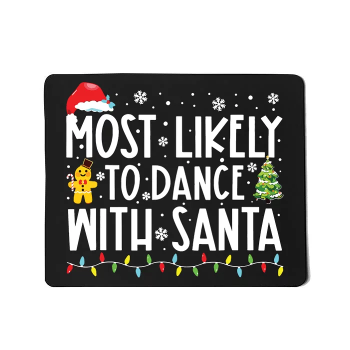 Most Likely To Dance With Santa Family Christmas Holiday Mousepad