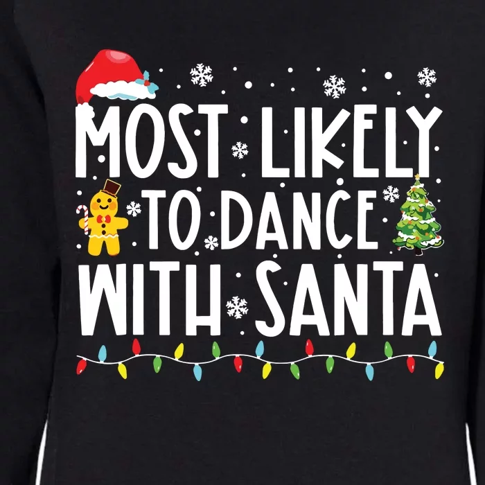 Most Likely To Dance With Santa Family Christmas Holiday Womens California Wash Sweatshirt